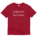 judge less. love more. cardinal red t-shirt